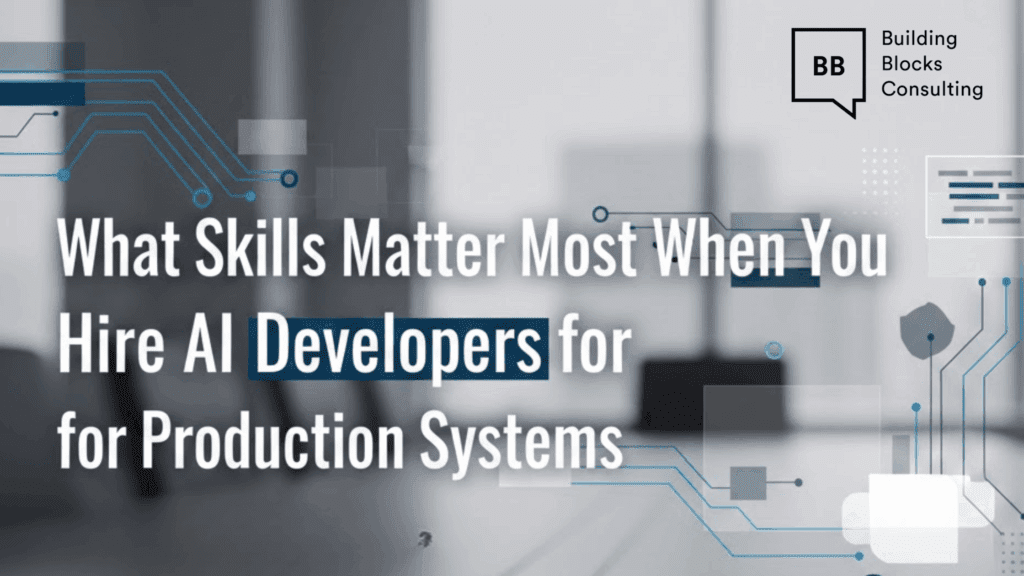 What Skills Matter When You Hire AI Developers for Production