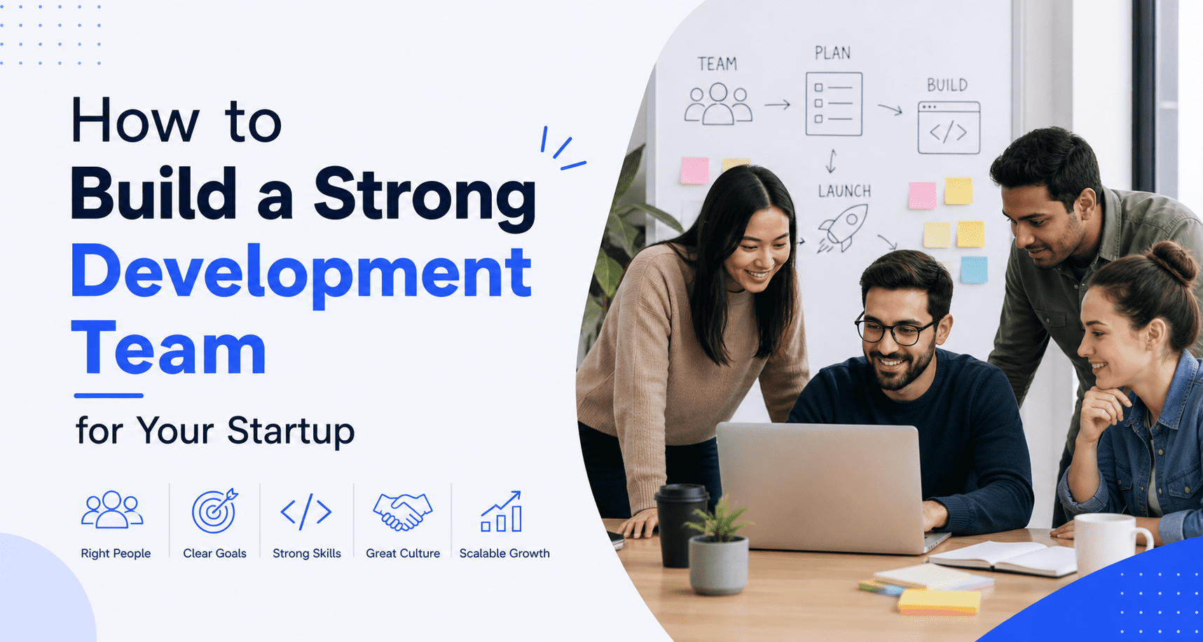 How to Build a Strong Development Team for Your Startup